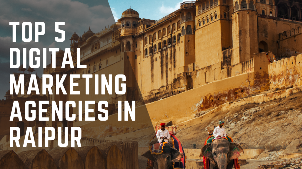 Top 5 Digital Marketing Agencies in Raipur