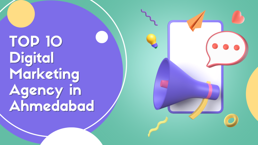 TOP 10 Digital Marketing Agencies in Ahmedabad